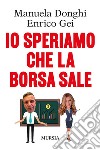 Io speriamo che la borsa sale libro