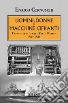 Uomini, donne e macchine cifranti. L'intelligence della Regia Marina 1940-1943 libro di Cernuschi Enrico