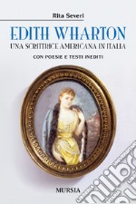 Edith Wharton. Una scrittrice americana in Italia libro