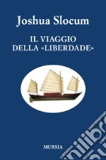 Il viaggio della «Liberdade». Nuova ediz.