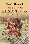 Una donna e il suo tempo libro