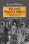 Milano, sindaci ribelli. Greppi, Ferrari, Cassinis, Bucalossi, Aniasi libro
