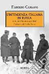 L'intendenza italiana in Russia. Luglio 1941-maggio 1943 libro