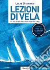 Lezioni di vela. Il manuale per imparare e insegnare la vela libro