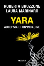 Yara. Autopsia di un'indagine libro