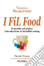 I fil food. Il mondo nel piatto. Introduzione al mindful eating