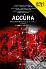 Accùra. Racconti al profumo di Sicilia libro