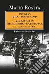 Memoria sulla difesa di Roma e sulla priorità dell'aggressione germanica libro di Roatta Mario Fochetti F. (cur.)