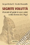 Segrete voluttà. Peccati di gola (e non solo) nella Roma dei Papi libro