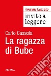 Invito a leggere «La ragazza di Bube» di Carlo Cassola libro