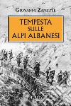 Tempesta sulle alpi albanesi libro