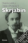 Invito all'ascolto di Skrjabin libro