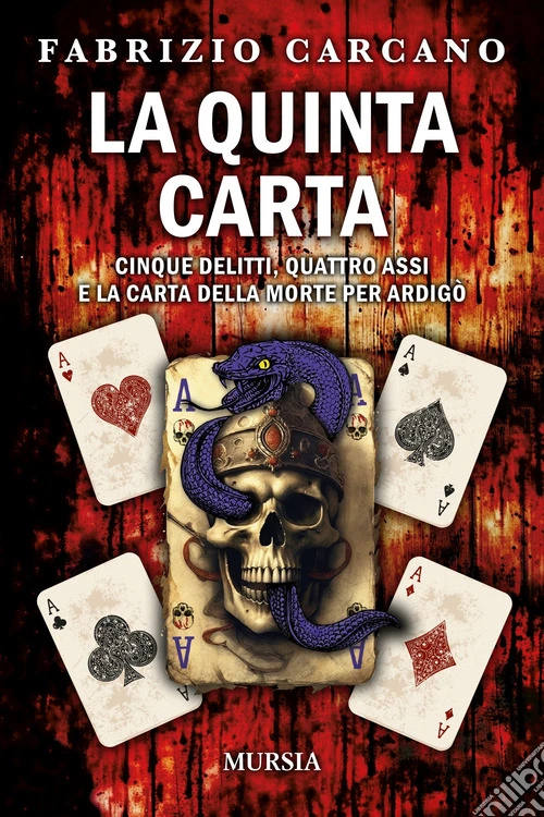 La quinta carta. Cinque delitti, quattro assi e la carta della morte per Ardig�