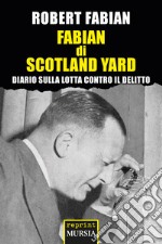 Fabian di Scotland Yard. Diario sulla lotta contro il delitto