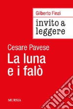 Invito a leggere «La luna e i falò» di Cesare Pavese libro