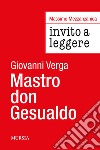 Invito a leggere «Mastro don Gesualdo» di Giovanni Verga libro