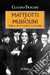 Matteotti e Mussolini. 1924: il delitto del Lungotevere libro di Fracassi Claudio