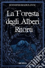 La foresta degli alberi ritorti libro