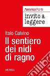 Invito a leggere «Il sentiero dei nidi di ragno» di Italo Calvino libro