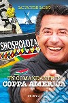 Shosholoza. Un comandante in Coppa America libro