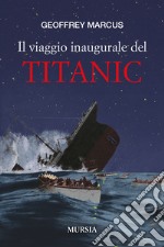 Il viaggio inaugurale del Titanic