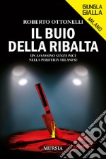 Il buio della ribalta. Un assassino senza pace nella periferia milanese