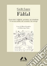 Fàlfal. Essere ebrei è difficile, pericoloso, ma stimolante. Un racconto inedito, due recensioni e due carteggi libro