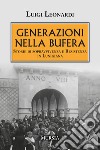 Generazioni nella bufera. Storie di sopravvivenza e resistenza in Lunigiana libro di Leonardi Luigi