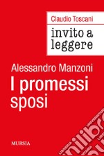 Invito a leggere «I Promessi sposi» di Alessandro Manzoni