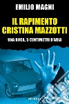 Il rapimento Cristina Mazzotti. Una buca, 5 centimetri d'aria libro