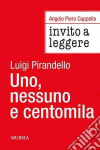 Invito a Leggere «Uno, nessuno e centomila» di Luigi Pirandello libro