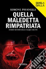 Quella maledetta rimpatriata. L'odio affiora dalle acque del Po libro