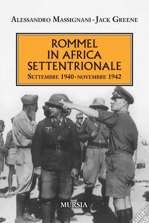 Rommel in Africa settentrionale. Settembre 1940-Novembre 1942