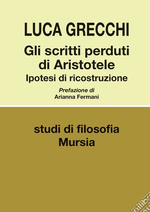 Gli scritti perduti di Aristotele. Ipotesi di ricostruzione