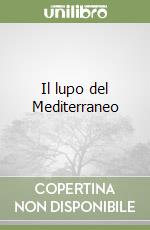 Il lupo del Mediterraneo libro