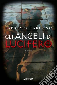 Gli angeli di Lucifero. Nuova ediz. libro