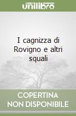I cagnizza di Rovigno e altri squali libro
