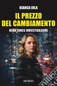 Il prezzo del cambiamento. Nera Jones investigazioni libro