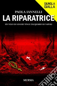 La riparatrice. Un velo di sangue tinge l'acquario di Napoli