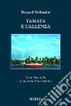 Tamata e l'Alleanza. L'autobiografia di un grande navigatore libro
