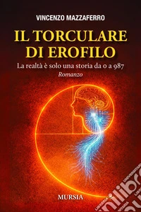 Il Torculare di Erofilo. La realtà è solo una storia da 0 a 987