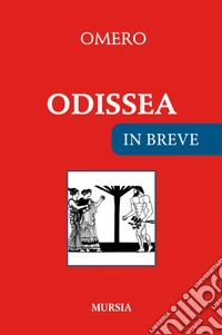 Odissea in breve. Ediz. ridotta