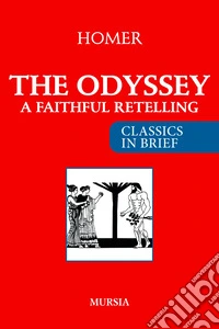 The Odyssey. A faithful retelling