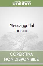 Messaggi dal bosco libro