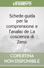 Schede-guida per la comprensione e l'analisi de La coscienza di Zeno libro