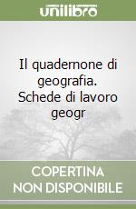 Il quadernone di geografia. Schede di lavoro geogr libro