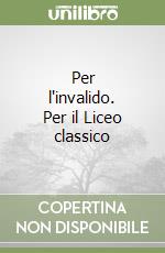 Per l'invalido. Per il Liceo classico libro