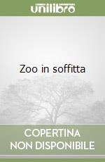 Zoo in soffitta libro