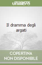 Il dramma degli argati