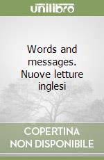 Words and messages. Nuove letture inglesi